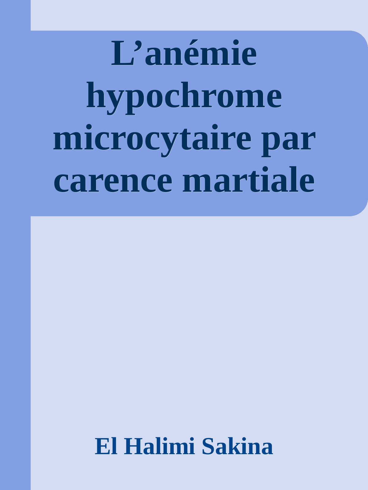 L’anémie hypochrome microcytaire par carence martiale