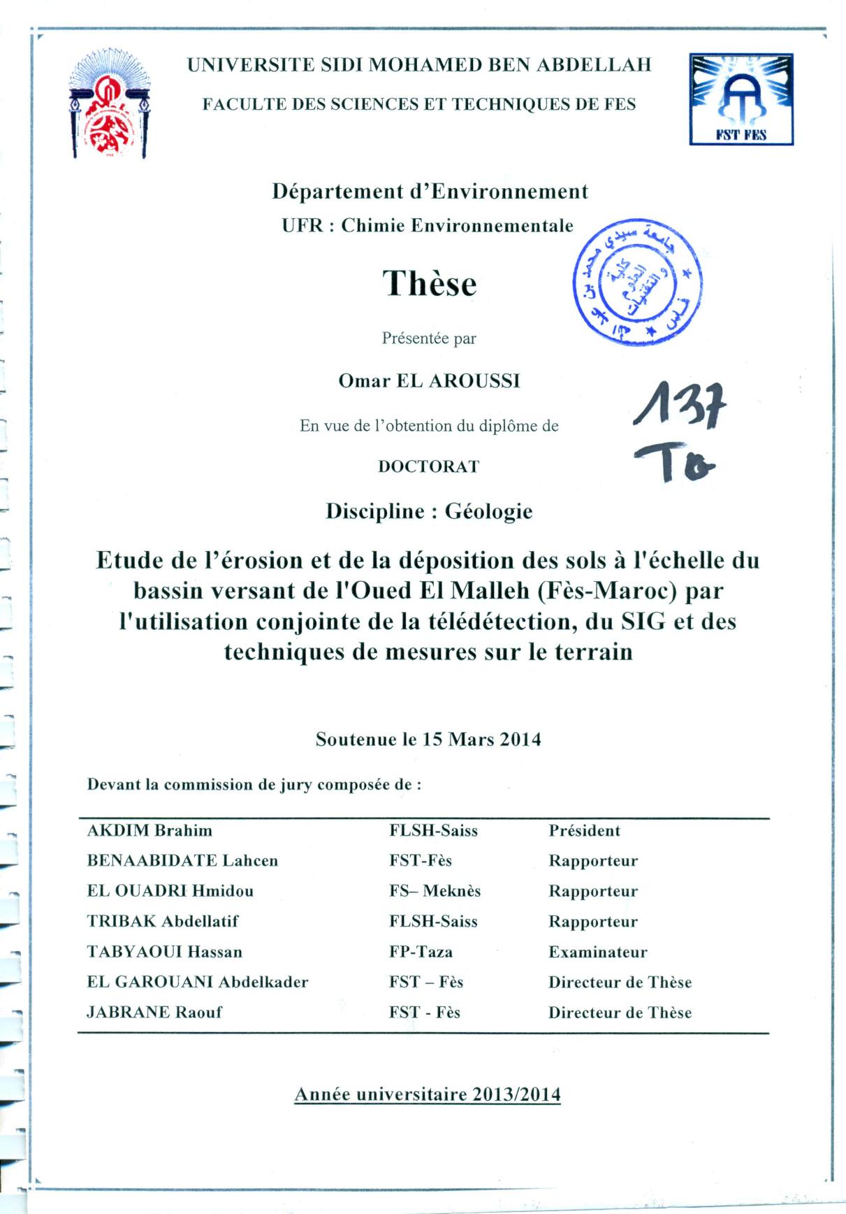 Etude de l'érosion et de la déposition des sols à l'echelle du bassin versant de l'Oued El Malleh (Fès-Maroc) par l'utilisation conjointe de la télédétection, du SIG et des techniques de mesures sur le terrain