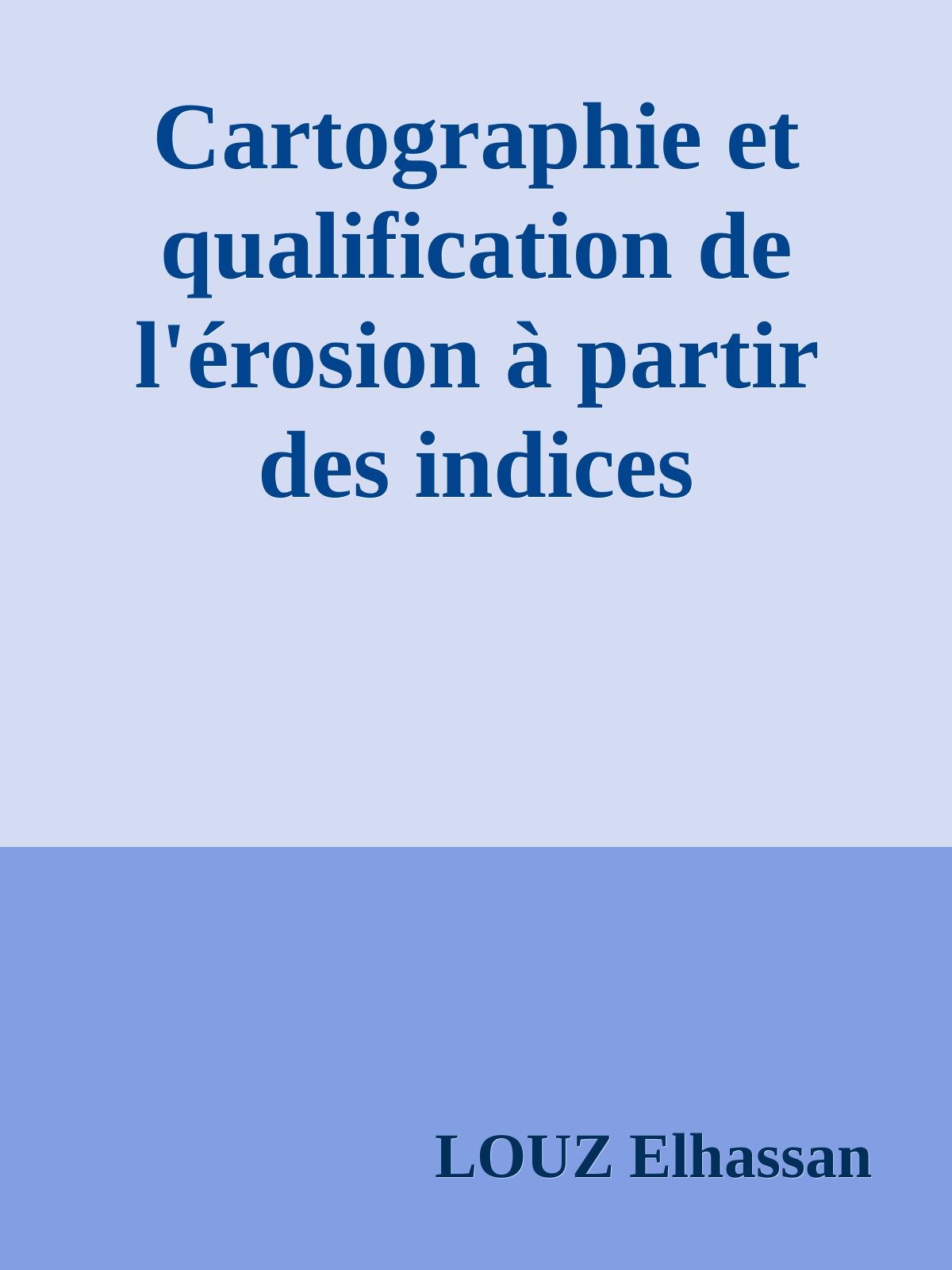 Cartographie et qualification de l'érosion à partir des indices spéctraux: application au sous bassin versant de l'Oued Sania (Nord du Maroc)