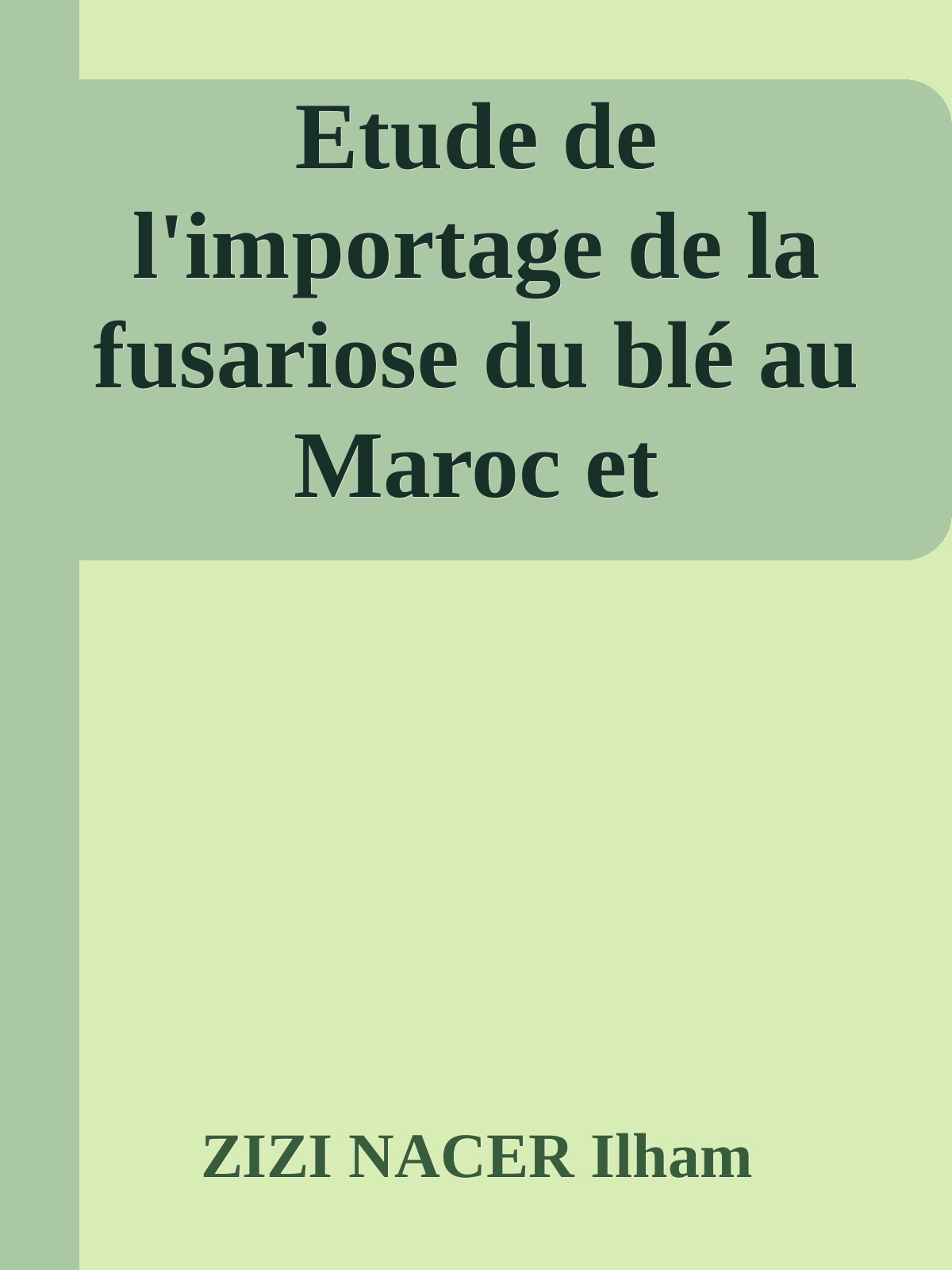 Etude de l'importage de la fusariose du blé au Maroc et évaluation de l'effet d'un nouveau pésticide sur le rendement