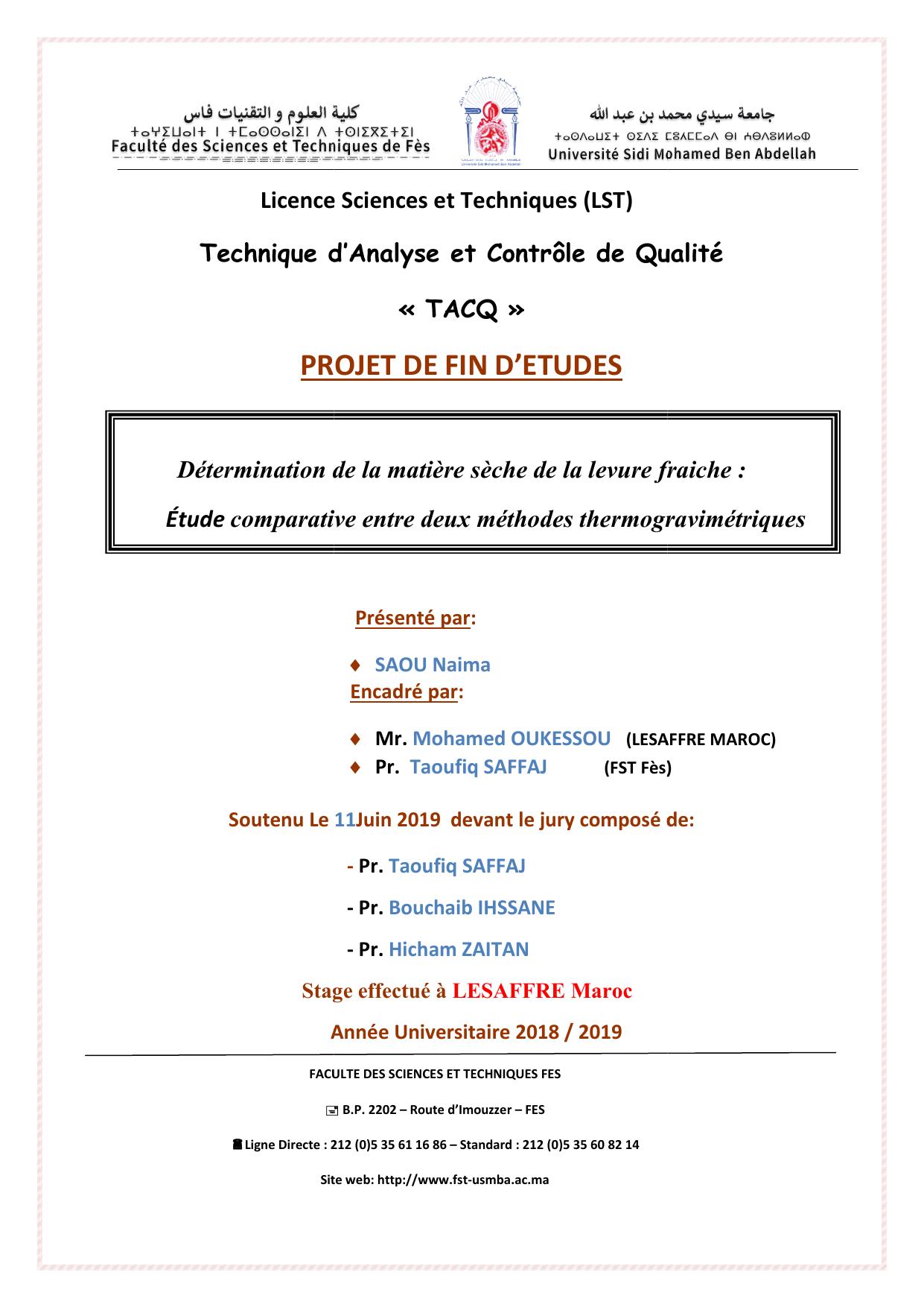 Détermination de la Étude comparative Soutenu Le Stage effectué Année Universitaire FACULTE DES SCIENCES ET TECHNIQUES FES  Ligne Directe : 212 (0)5 35 61 16 86 Site web: http://www.fst (LST) Qualité « TACQ » matière sèche de la levure fraiche entre deux méthodes thermogravimétriques