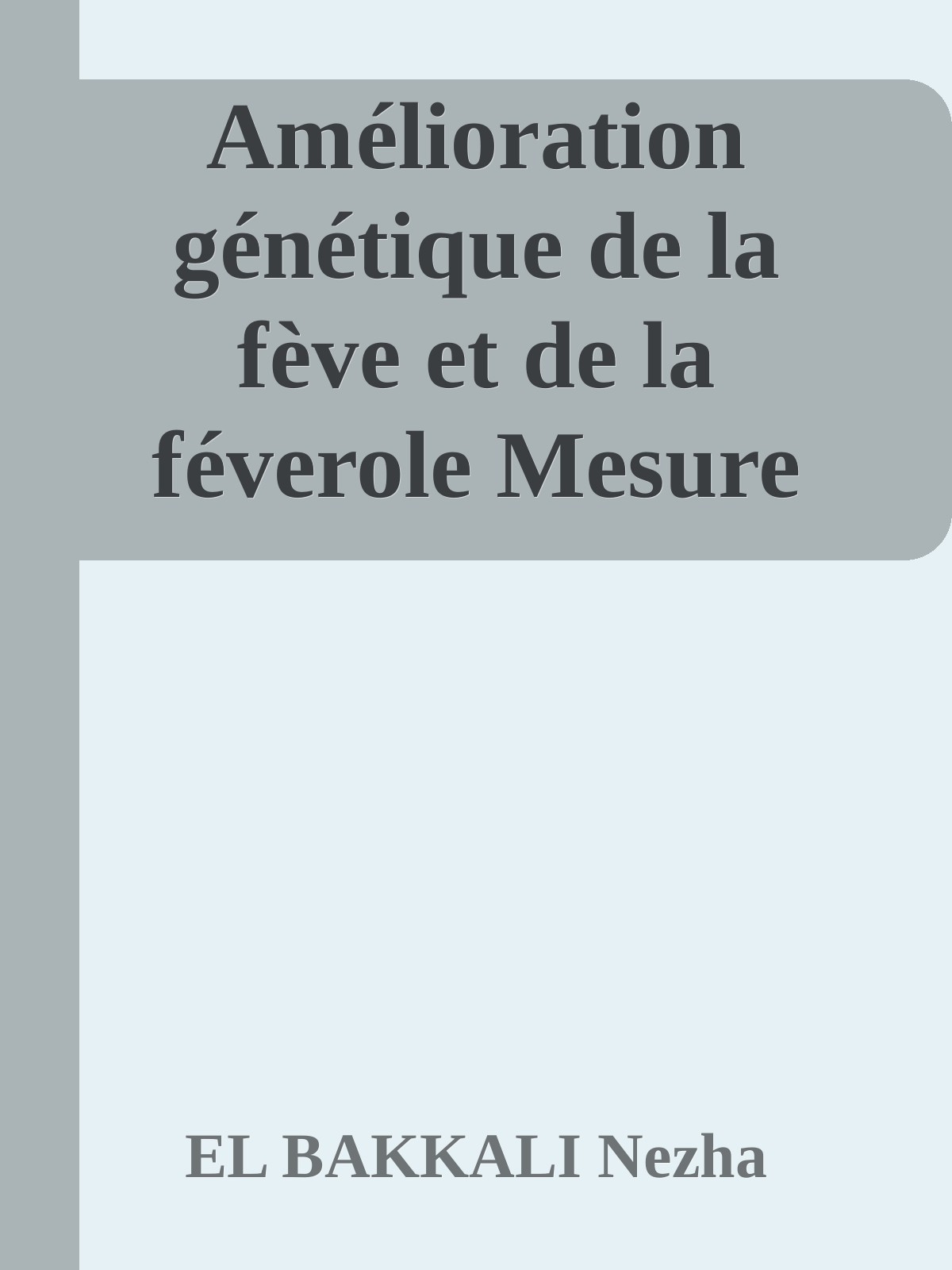 Amélioration génétique de la fève et de la féverole Mesure des différents paramètres morphologiques